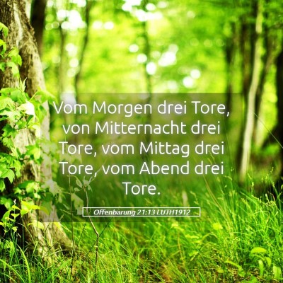 Picture 05 - Offenbarung 21:13 LUTH1912 - Vom Morgen drei Tore, von Mitternacht drei Tore, - Bible Verse Picture