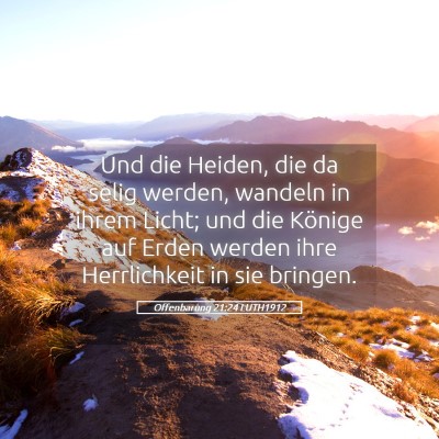 Picture 05 - Offenbarung 21:24 LUTH1912 - Und die Heiden, die da selig werden, wandeln in - Bible Verse Picture