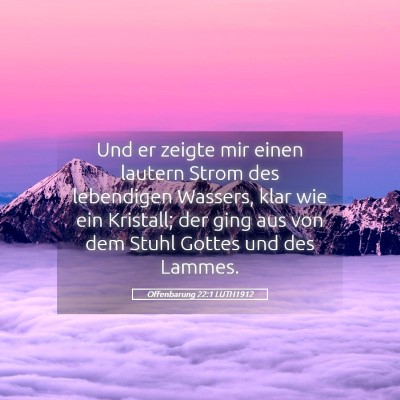 Picture 05 - Offenbarung 22:1 LUTH1912 - Und er zeigte mir einen lautern Strom des - Bible Verse Picture