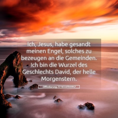 Picture 05 - Offenbarung 22:16 LUTH1912 - Ich, Jesus, habe gesandt meinen Engel, solches zu - Bible Verse Picture
