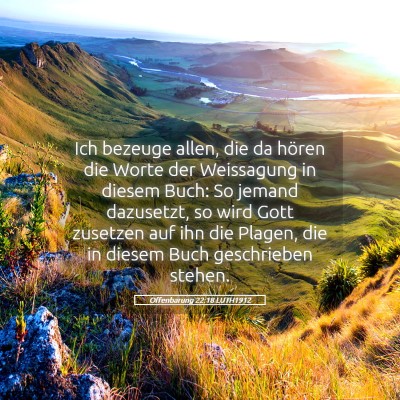 Picture 05 - Offenbarung 22:18 LUTH1912 - Ich bezeuge allen, die da hören die Worte der - Bible Verse Picture