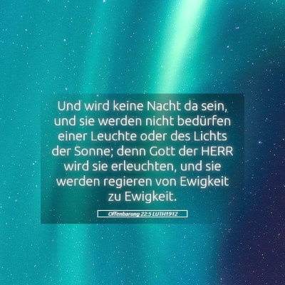 Picture 05 - Offenbarung 22:5 LUTH1912 - Und wird keine Nacht da sein, und sie werden - Bible Verse Picture