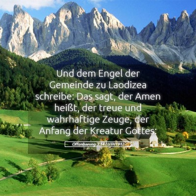 Picture 05 - Offenbarung 3:14 LUTH1912 - Und dem Engel der Gemeinde zu Laodizea schreibe: - Bible Verse Picture