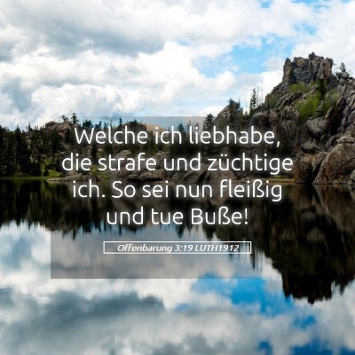 Picture 05 - Offenbarung 3:19 LUTH1912 - Welche ich liebhabe, die strafe und züchtige - Bible Verse Picture