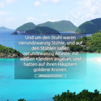 Picture 05 - Offenbarung 4:4 LUTH1912 - Und um den Stuhl waren vierundzwanzig Stühle, - Bible Verse Picture