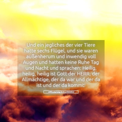 Picture 05 - Offenbarung 4:8 LUTH1912 - Und ein jegliches der vier Tiere hatte sechs - Bible Verse Picture