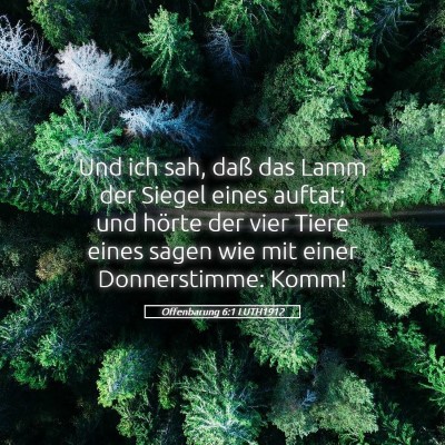 Picture 05 - Offenbarung 6:1 LUTH1912 - Und ich sah, daß das Lamm der Siegel eines - Bible Verse Picture