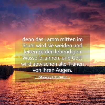 Picture 05 - Offenbarung 7:17 LUTH1912 - denn das Lamm mitten im Stuhl wird sie weiden und - Bible Verse Picture