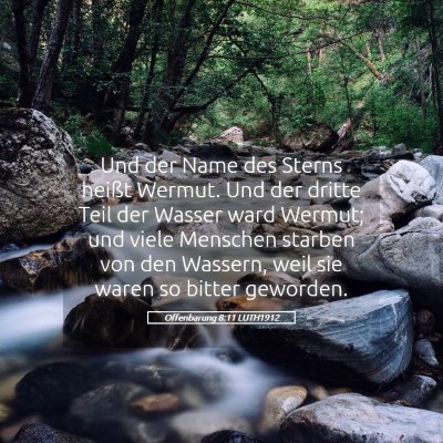 Picture 05 - Offenbarung 8:11 LUTH1912 - Und der Name des Sterns heißt Wermut. Und der - Bible Verse Picture
