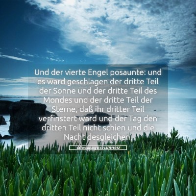 Picture 05 - Offenbarung 8:12 LUTH1912 - Und der vierte Engel posaunte: und es ward - Bible Verse Picture