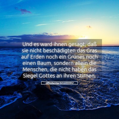 Picture 05 - Offenbarung 9:4 LUTH1912 - Und es ward ihnen gesagt, daß sie nicht - Bible Verse Picture