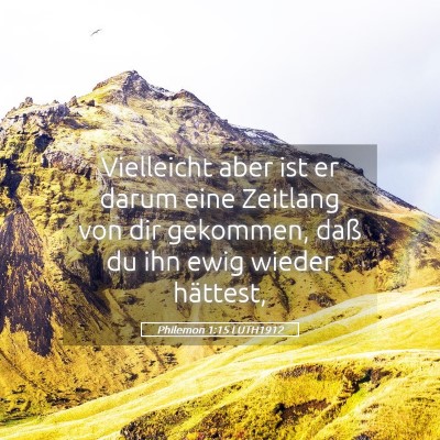 Picture 05 - Philemon 1:15 LUTH1912 - Vielleicht aber ist er darum eine Zeitlang von - Bible Verse Picture