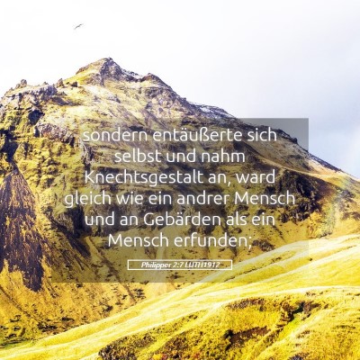 Picture 05 - Philipper 2:7 LUTH1912 - sondern entäußerte sich selbst und nahm - Bible Verse Picture