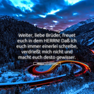 Picture 05 - Philipper 3:1 LUTH1912 - Weiter, liebe Brüder, freuet euch in dem HERRN! - Bible Verse Picture