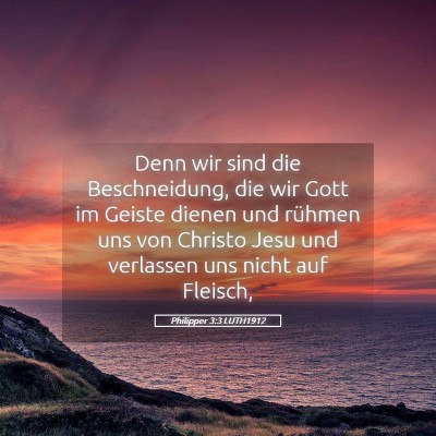 Picture 05 - Philipper 3:3 LUTH1912 - Denn wir sind die Beschneidung, die wir Gott im - Bible Verse Picture