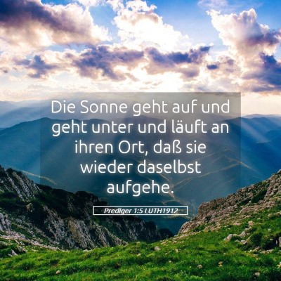 Picture 05 - Prediger 1:5 LUTH1912 - Die Sonne geht auf und geht unter und läuft an - Bible Verse Picture