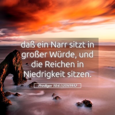 Picture 05 - Prediger 10:6 LUTH1912 - daß ein Narr sitzt in großer Würde, und die - Bible Verse Picture