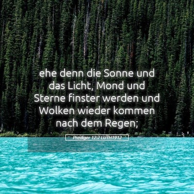 Picture 05 - Prediger 12:2 LUTH1912 - ehe denn die Sonne und das Licht, Mond und Sterne - Bible Verse Picture