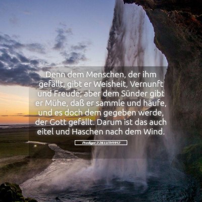 Picture 05 - Prediger 2:26 LUTH1912 - Denn dem Menschen, der ihm gefällt, gibt er - Bible Verse Picture