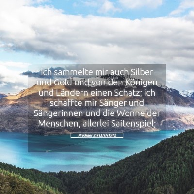 Picture 05 - Prediger 2:8 LUTH1912 - ich sammelte mir auch Silber und Gold und von den - Bible Verse Picture