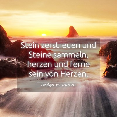 Picture 05 - Prediger 3:5 LUTH1912 - Stein zerstreuen und Steine sammeln, herzen und - Bible Verse Picture