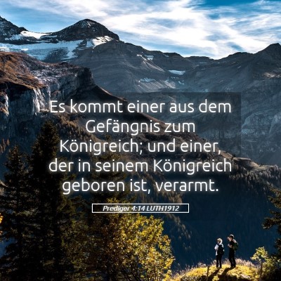 Picture 05 - Prediger 4:14 LUTH1912 - Es kommt einer aus dem Gefängnis zum - Bible Verse Picture