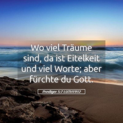 Picture 05 - Prediger 5:7 LUTH1912 - Wo viel Träume sind, da ist Eitelkeit und viel - Bible Verse Picture