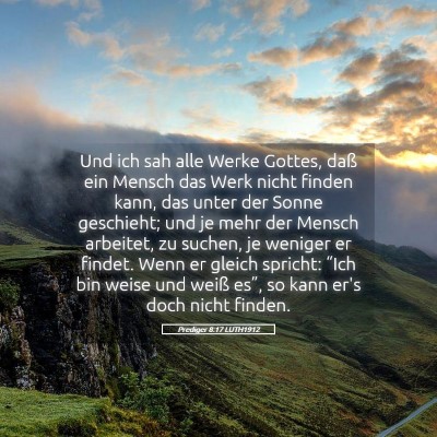 Picture 05 - Prediger 8:17 LUTH1912 - Und ich sah alle Werke Gottes, daß ein Mensch - Bible Verse Picture
