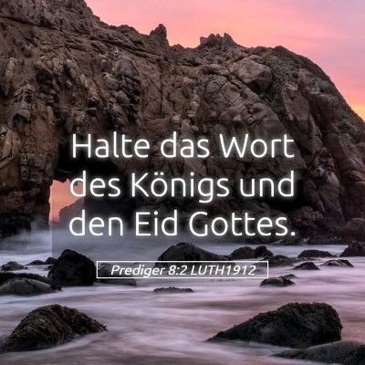Picture 05 - Prediger 8:2 LUTH1912 - Halte das Wort des Königs und den Eid - Bible Verse Picture