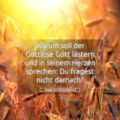 Picture 05 - Psalm 10:13 LUTH1912 - Warum soll der Gottlose Gott lästern und in - Bible Verse Picture
