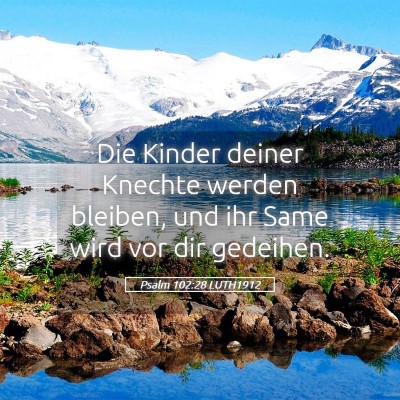 Picture 05 - Psalm 102:28 LUTH1912 - Die Kinder deiner Knechte werden bleiben, und ihr - Bible Verse Picture