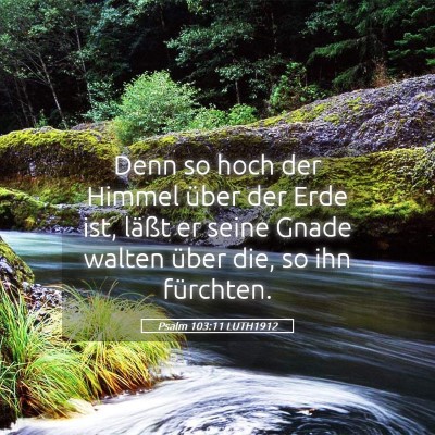 Picture 05 - Psalm 103:11 LUTH1912 - Denn so hoch der Himmel über der Erde ist, - Bible Verse Picture