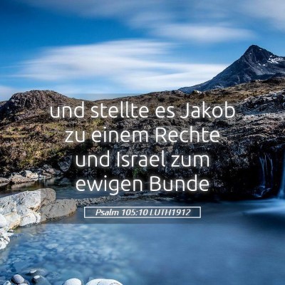 Picture 05 - Psalm 105:10 LUTH1912 - und stellte es Jakob zu einem Rechte und Israel - Bible Verse Picture
