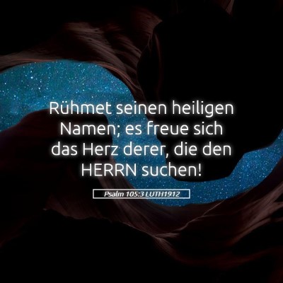 Picture 05 - Psalm 105:3 LUTH1912 - Rühmet seinen heiligen Namen; es freue sich das - Bible Verse Picture