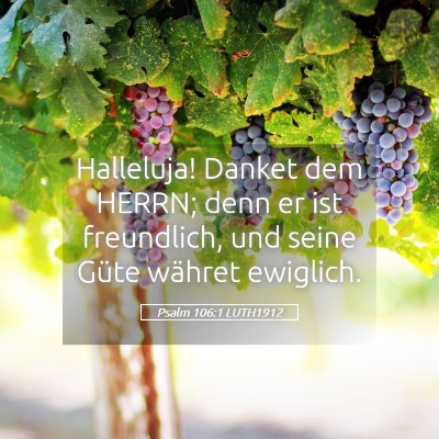 Picture 05 - Psalm 106:1 LUTH1912 - Halleluja! Danket dem HERRN; denn er ist - Bible Verse Picture