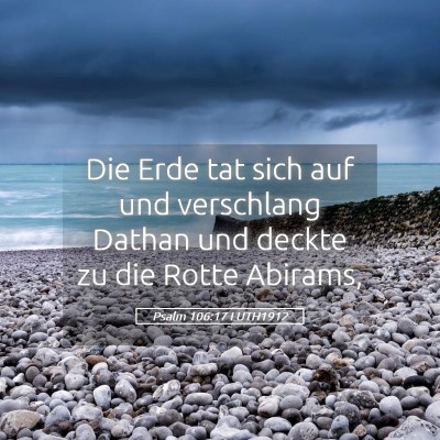Picture 05 - Psalm 106:17 LUTH1912 - Die Erde tat sich auf und verschlang Dathan und - Bible Verse Picture