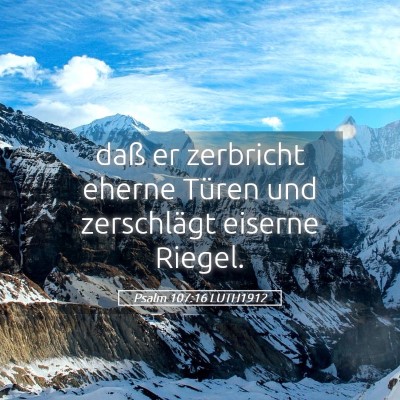 Picture 05 - Psalm 107:16 LUTH1912 - daß er zerbricht eherne Türen und zerschlägt - Bible Verse Picture