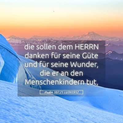 Picture 05 - Psalm 107:21 LUTH1912 - die sollen dem HERRN danken für seine Güte und - Bible Verse Picture
