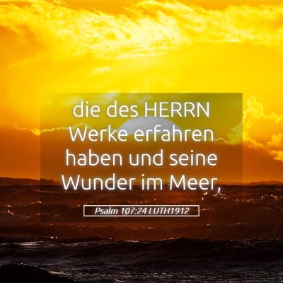 Picture 05 - Psalm 107:24 LUTH1912 - die des HERRN Werke erfahren haben und seine - Bible Verse Picture