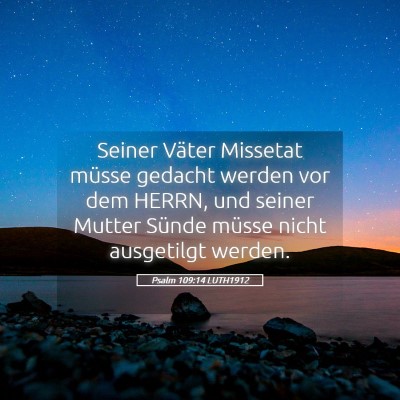 Picture 05 - Psalm 109:14 LUTH1912 - Seiner Väter Missetat müsse gedacht werden vor - Bible Verse Picture