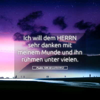 Picture 05 - Psalm 109:30 LUTH1912 - Ich will dem HERRN sehr danken mit meinem Munde - Bible Verse Picture