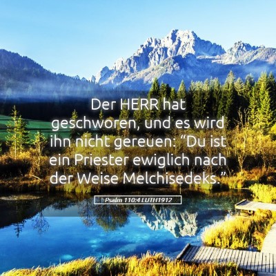 Picture 05 - Psalm 110:4 LUTH1912 - Der HERR hat geschworen, und es wird ihn nicht - Bible Verse Picture