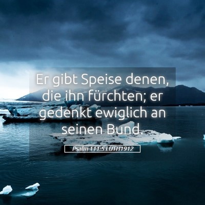 Picture 05 - Psalm 111:5 LUTH1912 - Er gibt Speise denen, die ihn fürchten; er - Bible Verse Picture