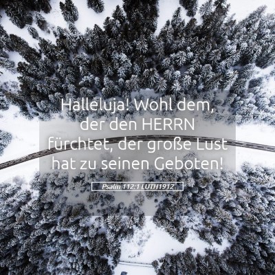 Picture 05 - Psalm 112:1 LUTH1912 - Halleluja! Wohl dem, der den HERRN fürchtet, der - Bible Verse Picture