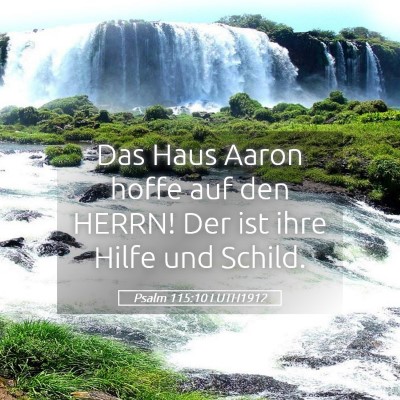 Picture 05 - Psalm 115:10 LUTH1912 - Das Haus Aaron hoffe auf den HERRN! Der ist ihre - Bible Verse Picture