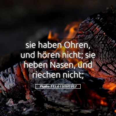 Picture 05 - Psalm 115:6 LUTH1912 - sie haben Ohren, und hören nicht; sie heben - Bible Verse Picture