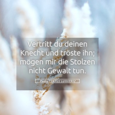 Picture 05 - Psalm 119:122 LUTH1912 - Vertritt du deinen Knecht und tröste ihn; mögen - Bible Verse Picture