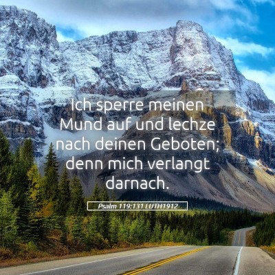 Picture 05 - Psalm 119:131 LUTH1912 - Ich sperre meinen Mund auf und lechze nach deinen - Bible Verse Picture