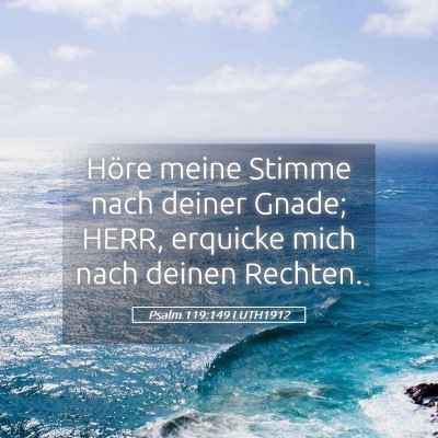 Picture 05 - Psalm 119:149 LUTH1912 - Höre meine Stimme nach deiner Gnade; HERR, - Bible Verse Picture