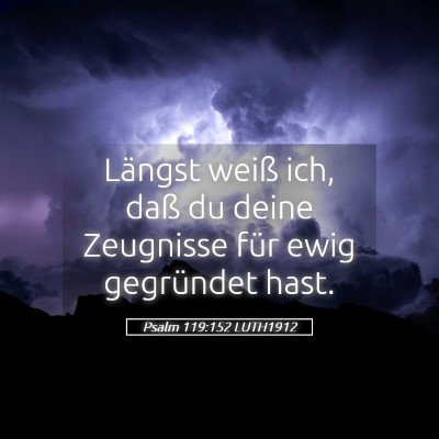Picture 05 - Psalm 119:152 LUTH1912 - Längst weiß ich, daß du deine Zeugnisse für - Bible Verse Picture